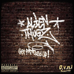 ALIEN THUGZ - GET F**KED UP !